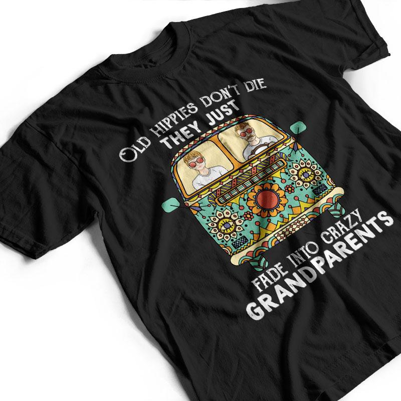 Old Hippies Don't Die Family Old Couple - Gift For Grandparents - Personalized Custom T Shirt
