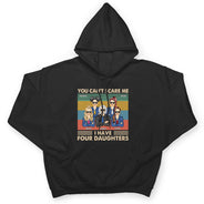 Father You Can't Scare Me I Have Daughters - Gift For Dad - Personalized Custom T Shirt
