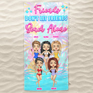 Don't Let Friends Beach Alone - Gift For Besties - Personalized Custom Beach Towel