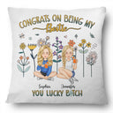 Congrats On Being My Bestie Flower - Gift For Bestie - Personalized Pillow