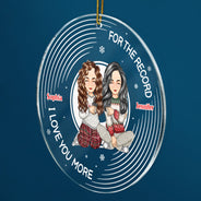 Christmas Couple For The Record I Love You More - Gift For Couples - Personalized Circle Acrylic Ornament