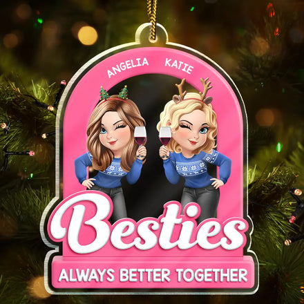 Besties Sisters Always Better Together Christmas 3D Effect - Personalized Custom Shaped Acrylic Ornament