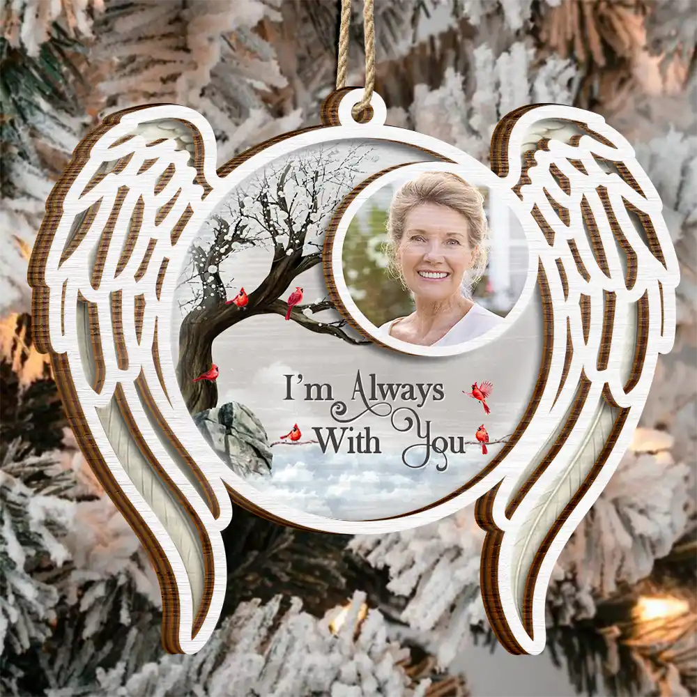 Memorial,Family,Gift For Women,Gift For Men,Sad,Christmas,Top Market - Custom Photo I'm Always With You Angel Wings - Personalized 2-Layered Wooden Ornament