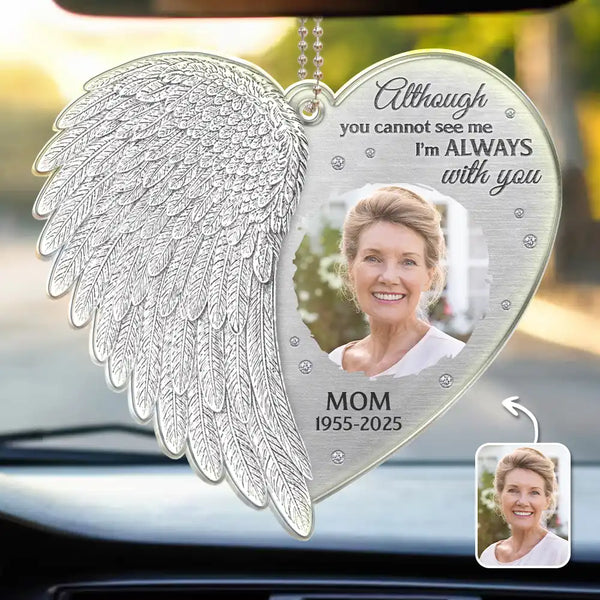 Family,Memorial,Sad - Custom Photo Memorial I'm Always With You Angel Wings - Personalized Acrylic Car Hanger