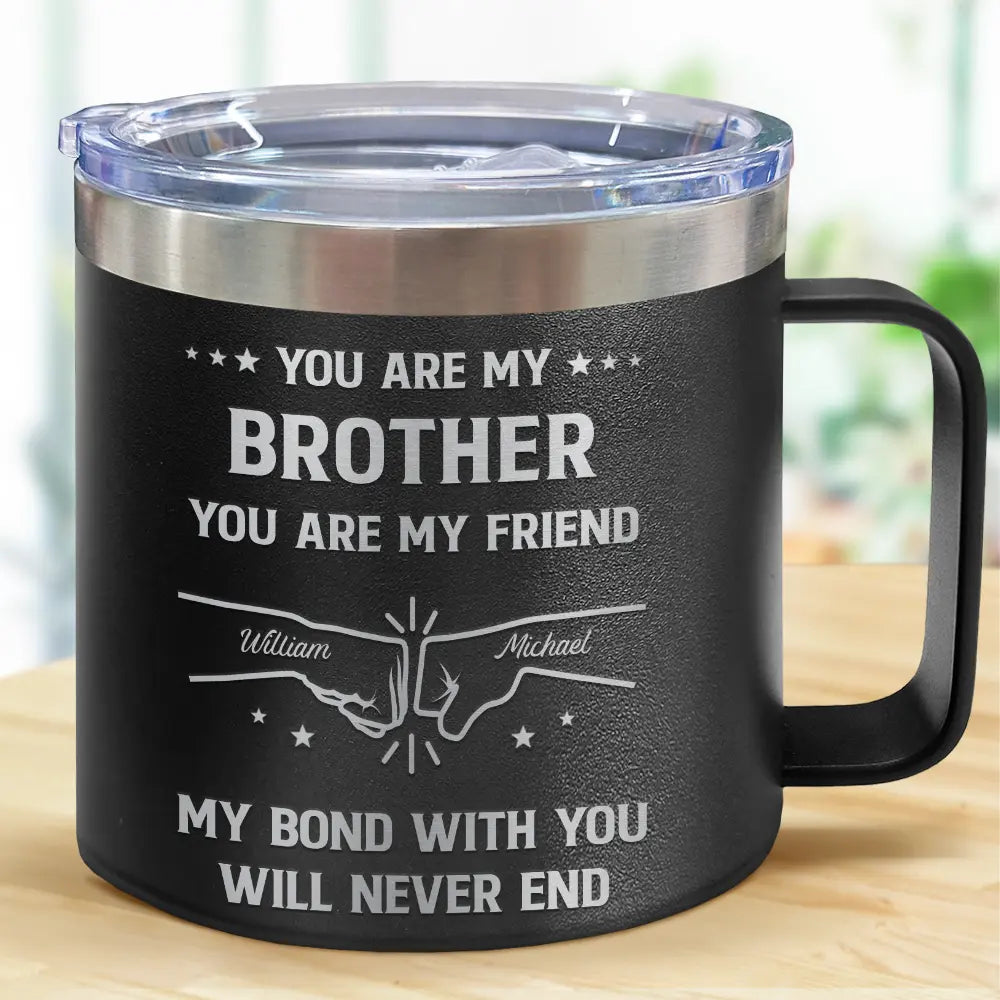 You Are My Brother My Friend - Personalized 14oz Stainless Steel Tumbler With Handle