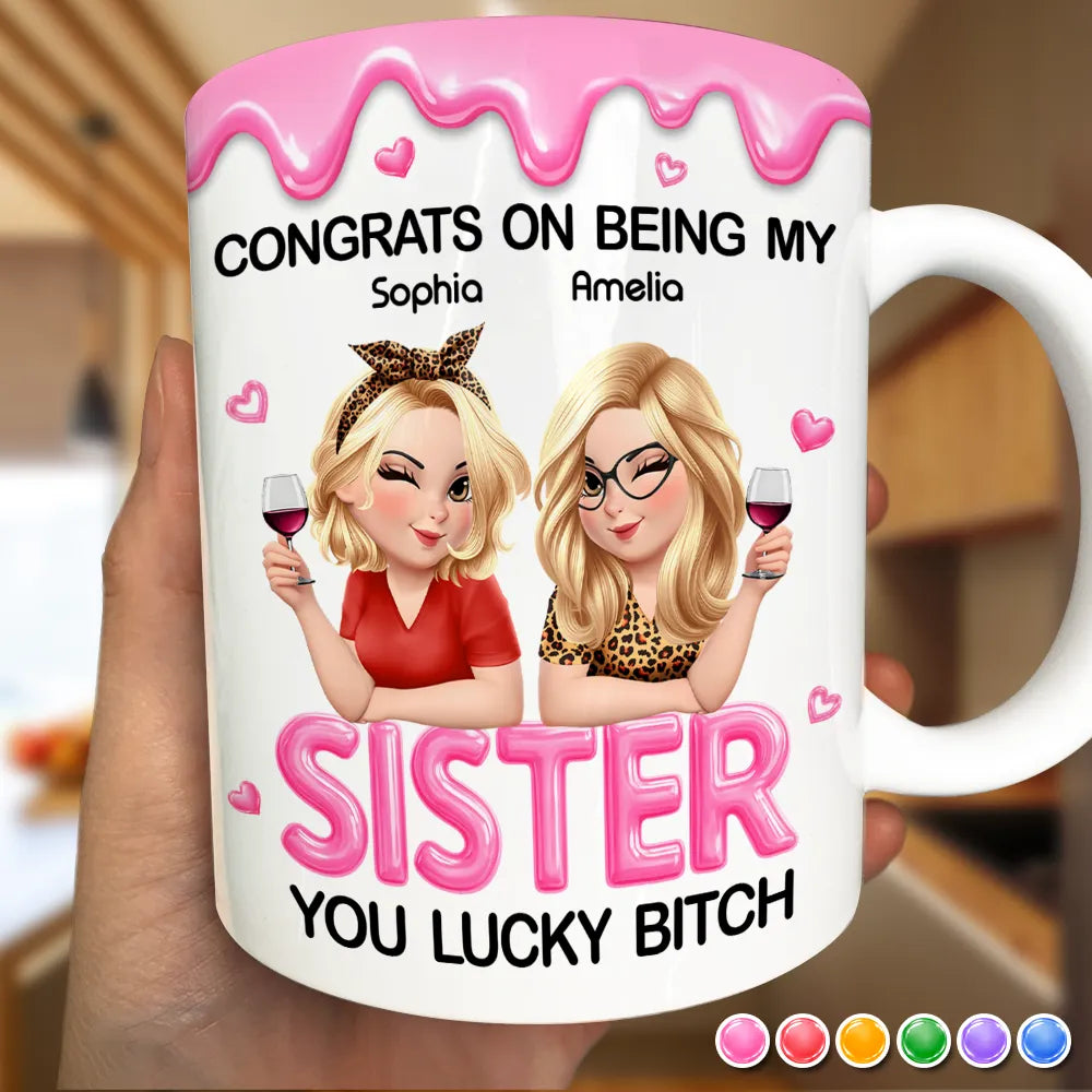 3D Effect Congrats On Being My Sister Bestie - Personalized White Edge-to-Edge Mug