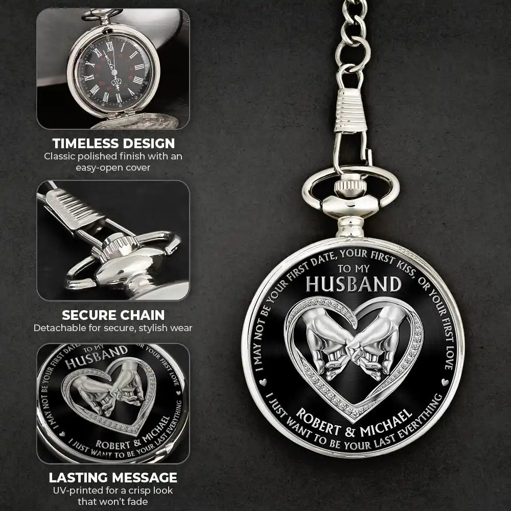 Gift For Couples,Gift For Husband,Gift For Boyfriend,LGBT,Gift For Men,Gift For Wife,Gift For Women,Love - 3D Metal Effect Couple Holding Hands I Want To Be Your Last Everything - Personalized Pocket Watch