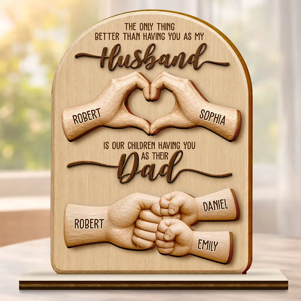 Gift For Father,Top Market,Grateful,Vector - The Only Thing Better Than Having You As Husband - Personalized Custom Shaped Wooden Plaque