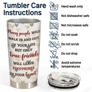 Only True Friends Will Leave Footprints In Your Heart - Gift For Best Friends - Personalized Custom Tumbler
