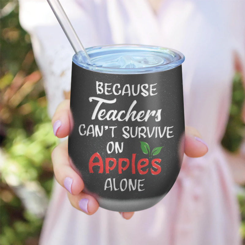 Teacher Educator Counselor Principal School Survive On Apple Custom Wine Tumbler