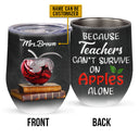Teacher Educator Counselor Principal School Survive On Apple Custom Wine Tumbler