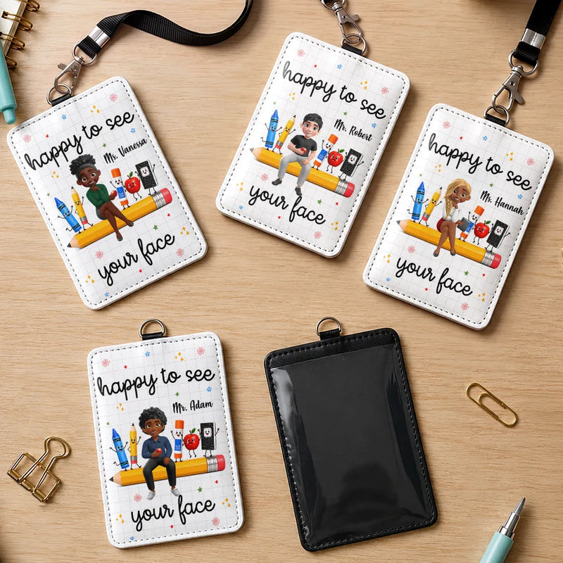 Teacher,Confident,Back To School,Vector - Teacher Happy To See Your Face - Personalized Badge Holder