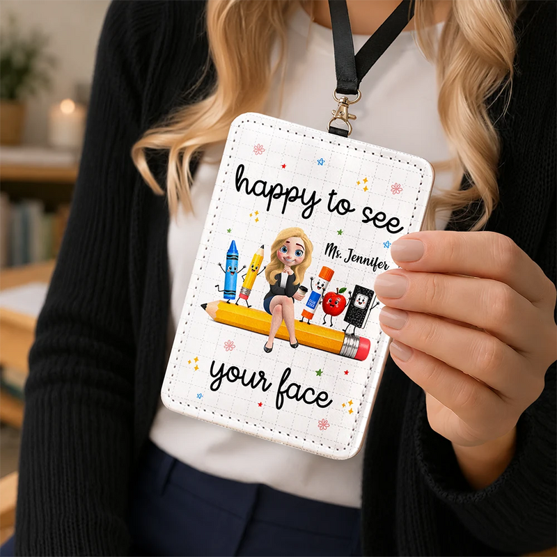 Teacher,Confident,Back To School,Vector - Teacher Happy To See Your Face - Personalized Badge Holder