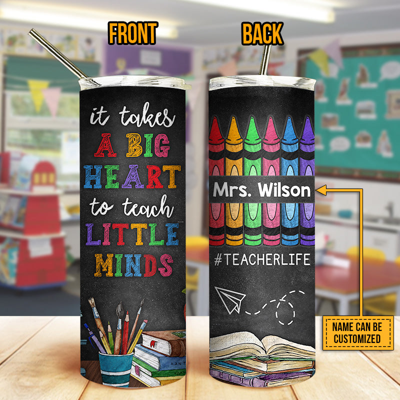 Teacher It Takes A Big Heart Custom Skinny Tumbler