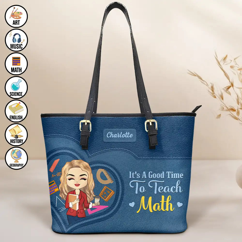 Teacher - Teacher It's a Good Time to Teach - Personalized Leather Tote Bag