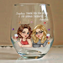 Gift For Bestie,Gifts For Colleagues,Gift For Sisters,Gift For Sibling,Happy - Thank You For Being My Unpaid Therapist Bestie - Personalized Stemless Wine Glass