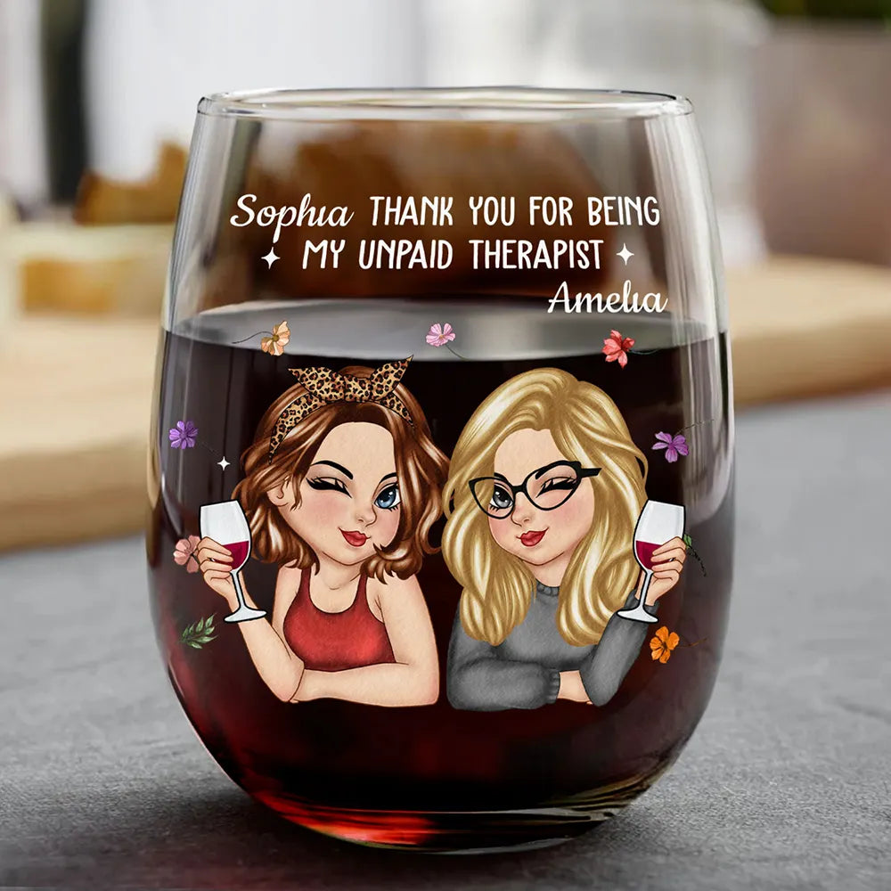 Thank You For Being My Unpaid Therapist Bestie - Personalized Stemless Wine Glass