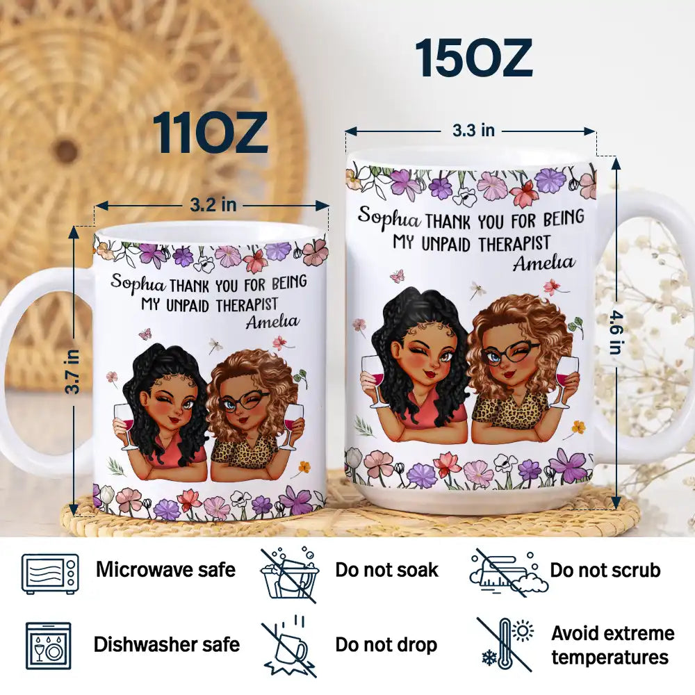 Gift For Bestie,Gifts For Colleagues,Gift For Sisters,Gift For Sibling,Happy - Thank You For Being My Unpaid Therapist Bestie - Personalized White Edge-to-Edge Mug