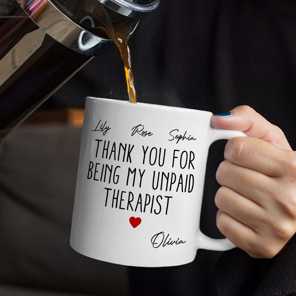 Gift For Bestie, Gifts For Colleagues, Gift For Sisters, Gift For Sibling, Happy - Thank You For Being My Unpaid Therapist Bestie Sibling - Personalized Mug