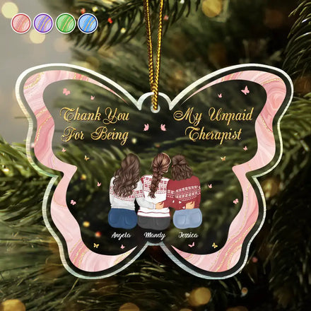 Thank You For Being My Unpaid Therapist Besties Christmas Butterfly - Personalized Custom Shaped Acrylic Ornament