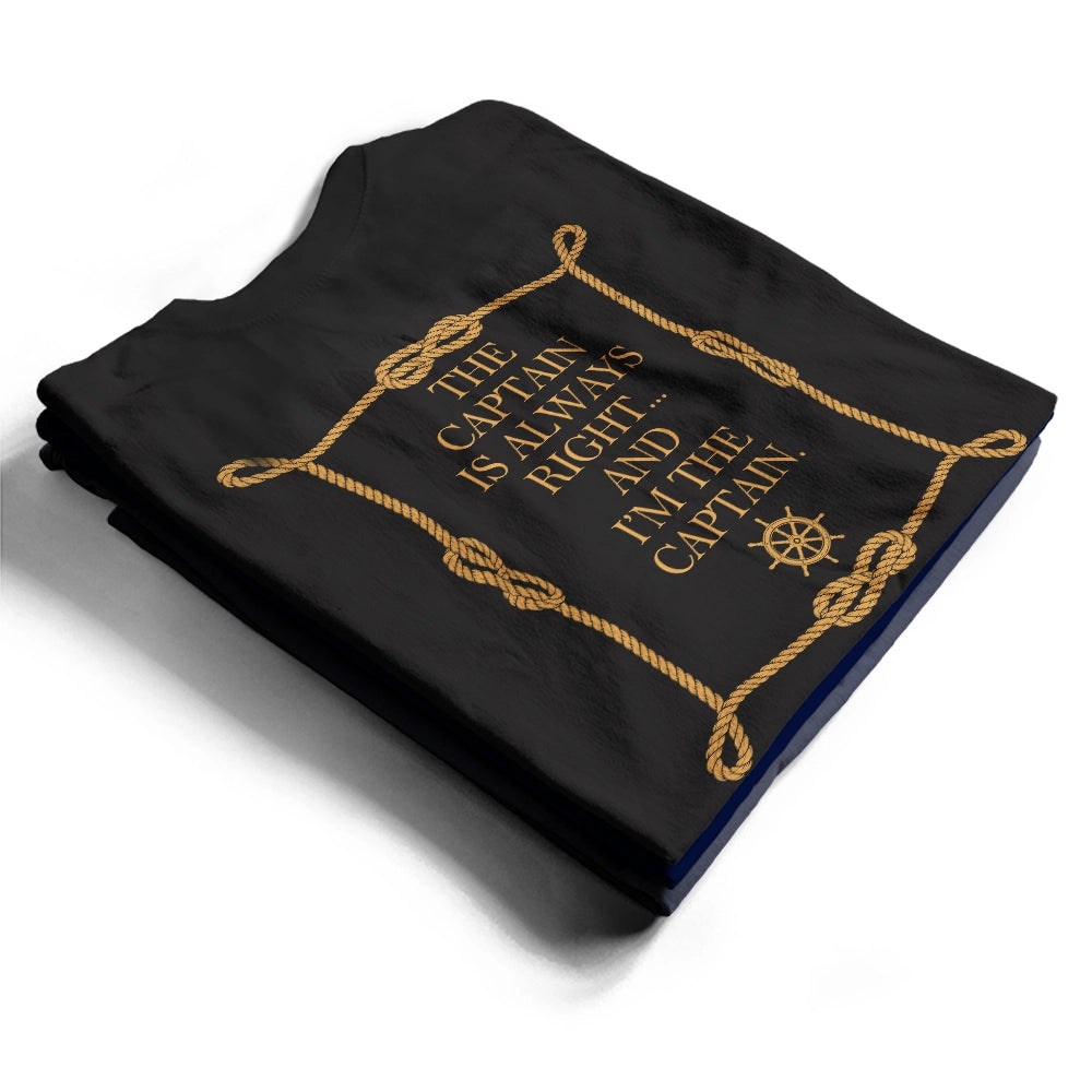 Top Market, Confident, Gift For Men, Gift For Yourself, Summer, Icon - The Captain Is Always Right - Personalized T Shirt