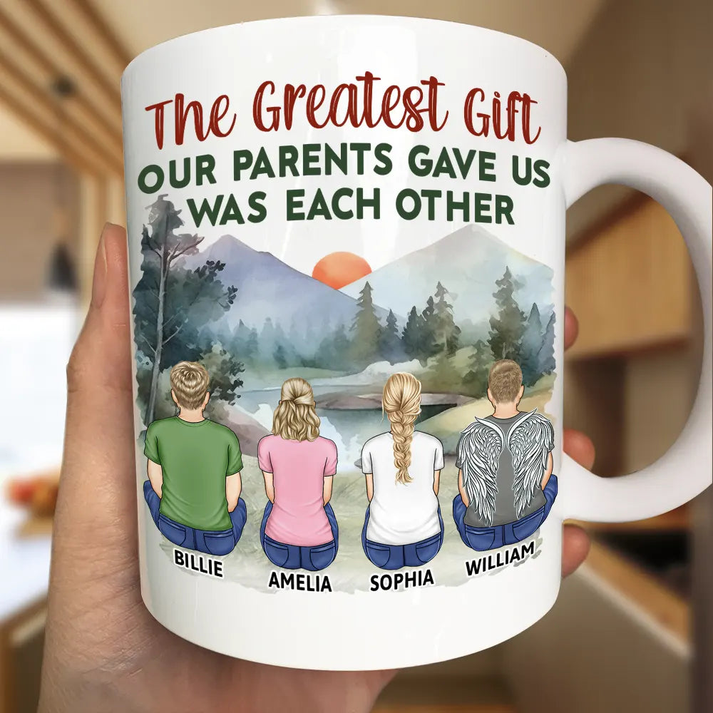 The Greatest Gift Our Parents Gave Us - Gift For Sisters, Brothers, Siblings, Family - Personalized Mug