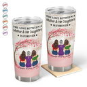 Gift For Women,Gift For Mother,Single Mom,Mom - Daughters (Adult),Mom - Daughters (Young),Mom - Sons,Mom - Children,Love - The Love Between A Mother & Her Daughters Sons - Personalized Tumbler