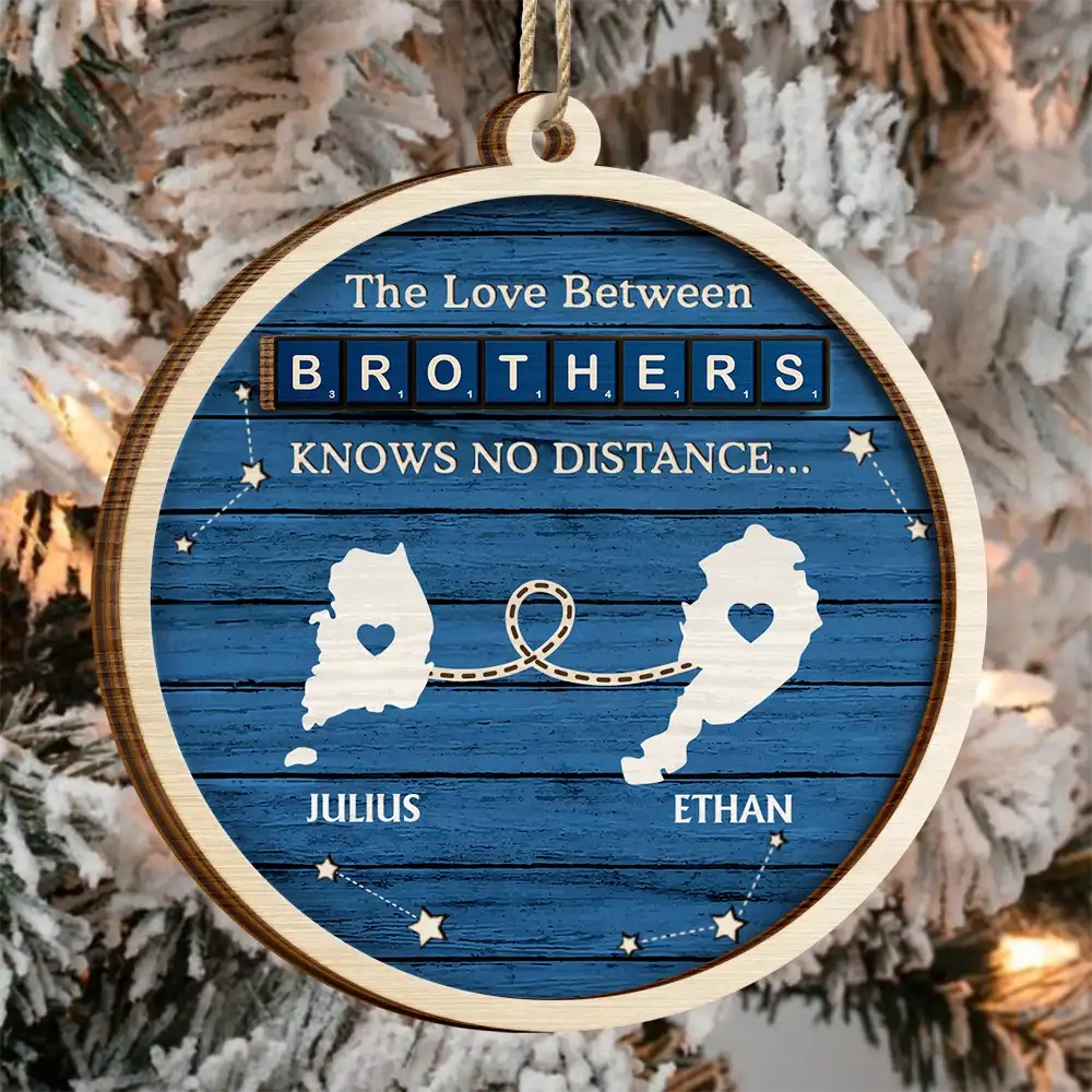 Christmas,Family,Gift For Bestie,Gift For Sisters,Gift For Brothers,Cousin - The Love Between Us Know No Distance Wooden States - Personalized 2-Layered Wooden Ornament