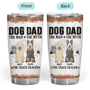 Dog Dad,Pet Lovers,Gift For Father,Playful,Vector - Dog Dad The Man The Myth The Snack Dealer - Personalized Tumbler