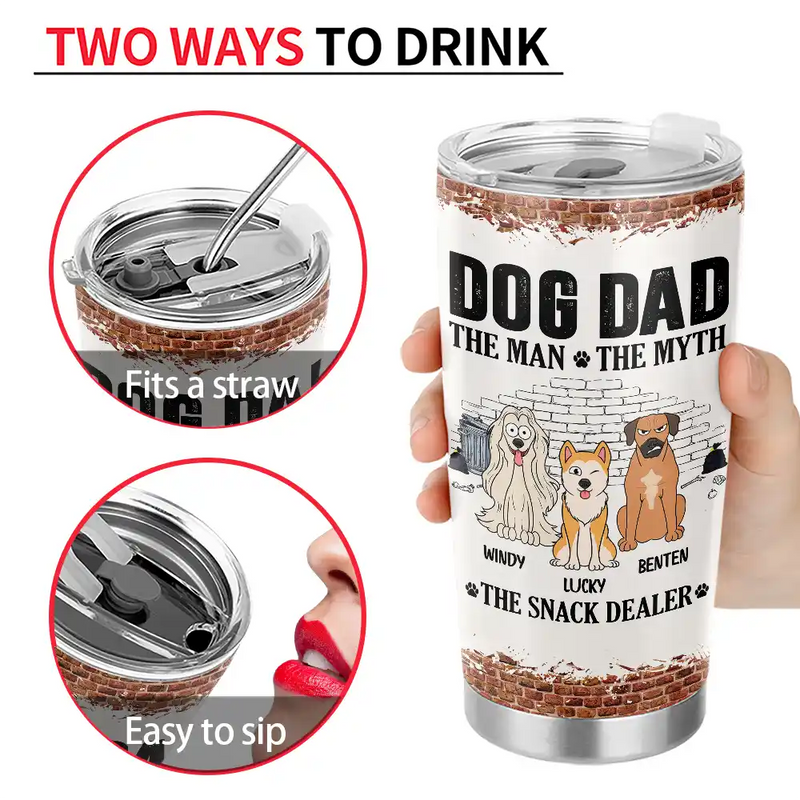 Dog Dad,Pet Lovers,Gift For Father,Playful,Vector - Dog Dad The Man The Myth The Snack Dealer - Personalized Tumbler