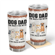 Dog Dad,Pet Lovers,Gift For Father,Playful,Vector - Dog Dad The Man The Myth The Snack Dealer - Personalized Tumbler