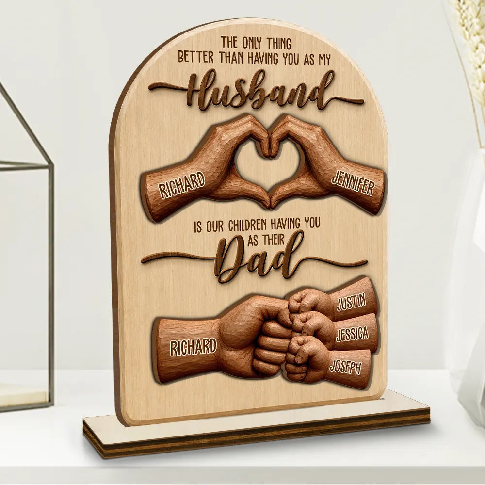 Gift For Father,Top Market,Grateful,Vector - The Only Thing Better Than Having You As Husband - Personalized Custom Shaped Wooden Plaque