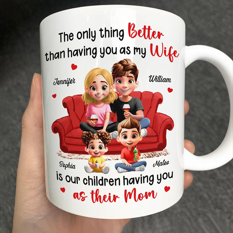 Gift For Couples,Gift For Husband,Gift For Wife,Happy - The Only Thing Better Than Having You As My Wife - Personalized Mug