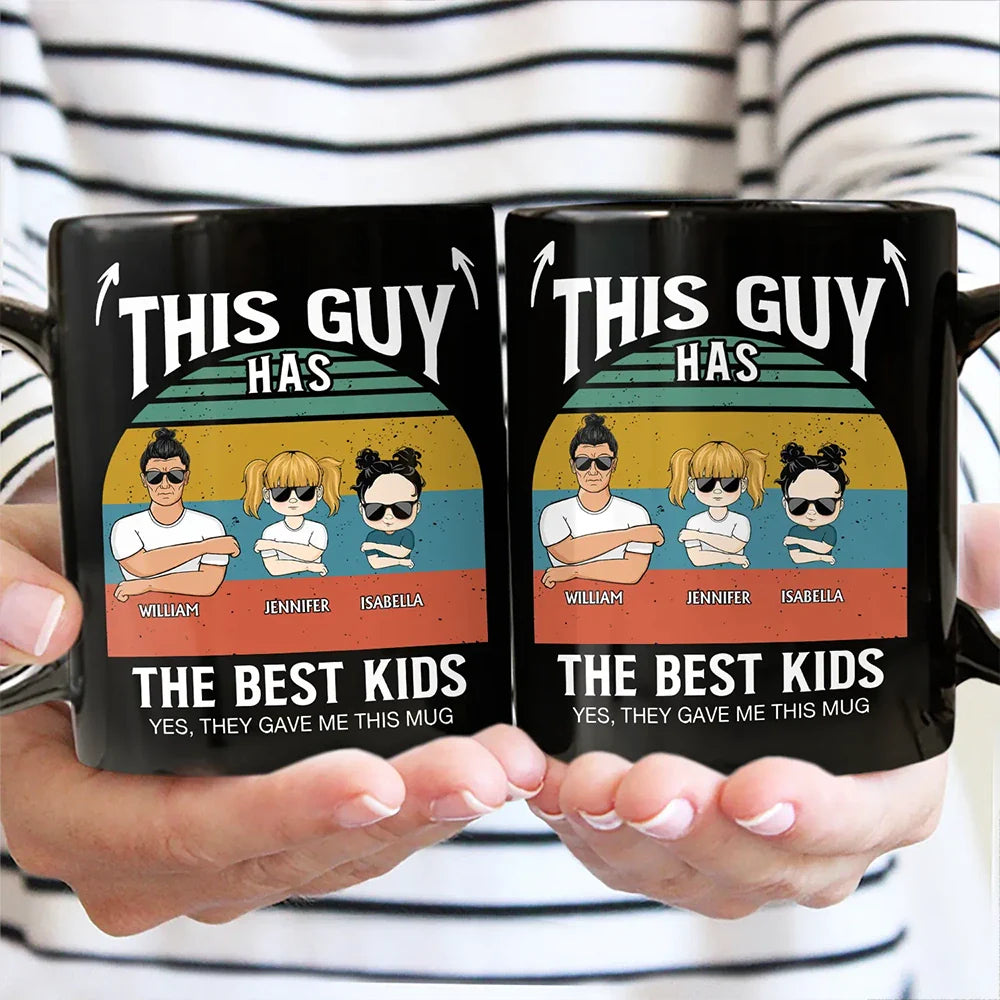 Gift For Father, Dad - Daughters (Adult), Dad - Daughters (Young), Dad - Sons, Dad - Children, Funny - This Guy Has The Best Daughter Son - Personalized Black Mug