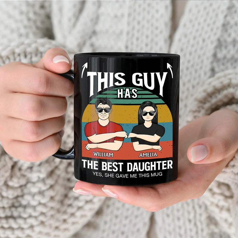Gift For Father, Dad - Daughters (Adult), Dad - Daughters (Young), Dad - Sons, Dad - Children, Funny - This Guy Has The Best Daughter Son - Personalized Black Mug