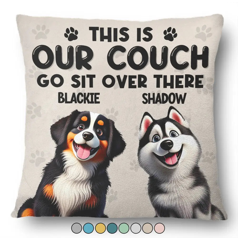 This Is Our Couch Go Sit Over There 3D Effect - Personalized Pillow