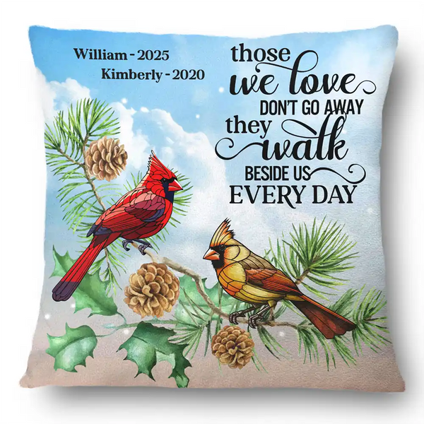 Gift For Women,Gift For Men,Gift For Daughter,Gift For Son,Gift For Mother,Gift For Father,Memorial,Christmas,Sad - Those We Love Don't Go Away In Loving Memory - Personalized Pillow