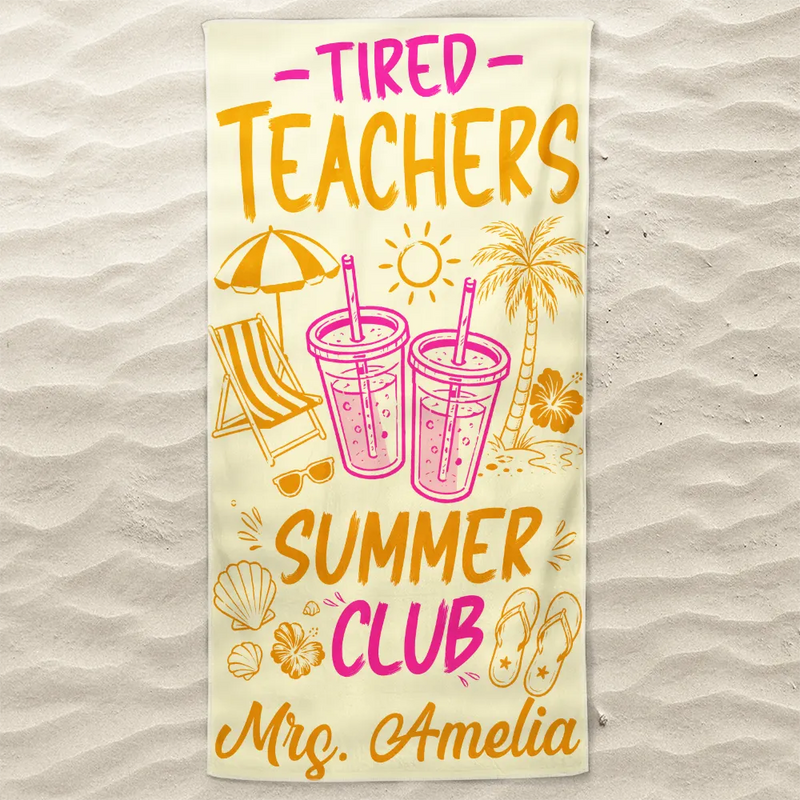 Beach,Summer,Top Market,Teacher,Humorous,Custom Text - Tired Teacher Summer Club - Personalized Beach Towel
