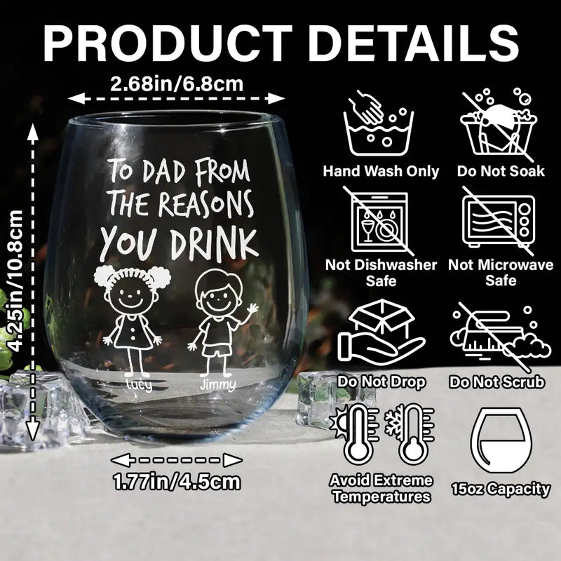 Gift For Wife, Gift For Husband, Parents, Gift For Mother, Gift For Father, Funny, Pet Lovers - To Mom Dad From The Reasons You Drink Stick Figures Kid Pet - Personalized Stemless Wine Glass