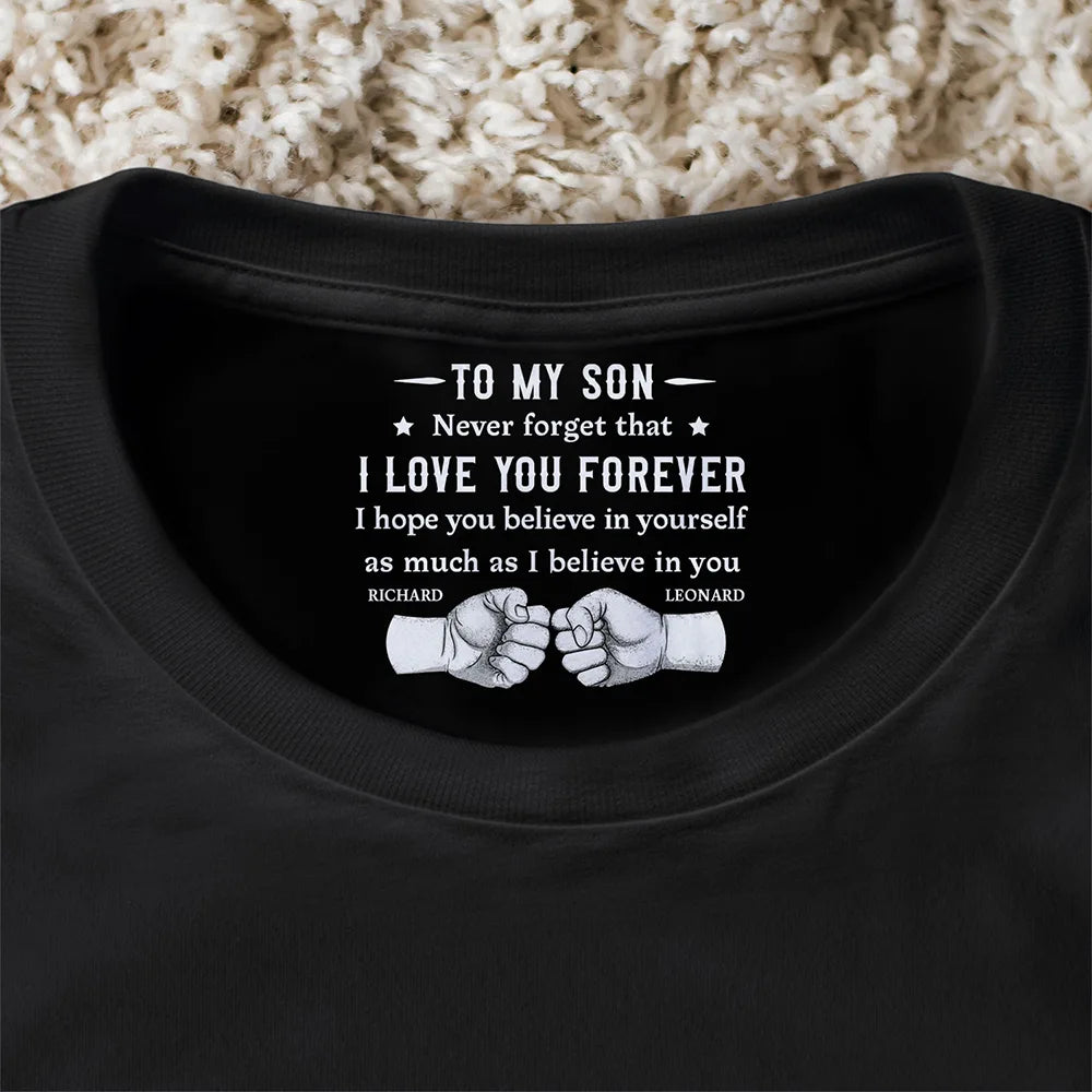 To My Son I Hope You Believe In Yourself - Personalized T Shirt