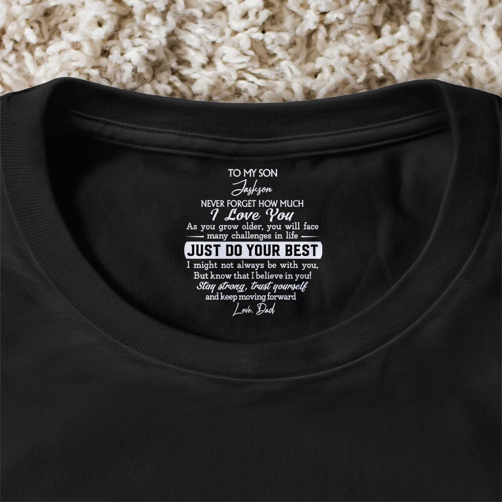 Gift For Son,Gift For Grandkids,Inspirational - To My Son Just Do Your Best - Personalized T Shirt
