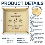 Gift For Father, Gift For Men, Gift For Husband, Happy, Gift For Yourself - To Us You Are The World - Personalized Leather Valet Tray