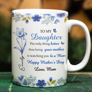 Gift For Daughter,Mom - Daughters (Adult),Gift For Grandkids,Happy,Gift For Women,New Mom - Toile Birth Flower Watching You Be A Mom - Personalized White Edge-to-Edge Mug