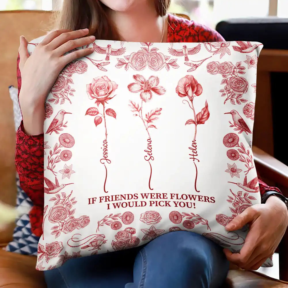 Gift For Yourself,Gift For Women,Gift For Bestie,Old Best friends,Love - Toile De Jouy Birth Flower Grow An Old Friend - Personalized Pillow
