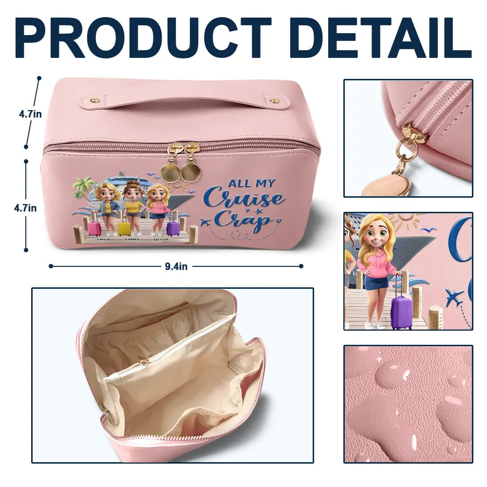 Gift For Bestie, Best friends' Hobby, Cruising, Beach, Summer, Happy - Traveling Girls Trip All My Cruise Crap Besties Cruising - Personalized Leather Makeup Bag