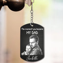 Gift For Son,Mom - Sons,Dad - Sons,Happy - Custom Photo Pencil Sketch The Moment You Became My Dad - Personalized Aluminum Keychain