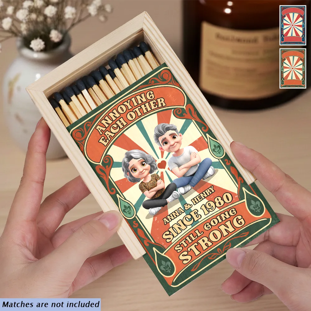Annoying Each Other And Still Going Strong - Personalized Wooden Matchbox