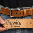 Gift For Father,Gift For Couples,Funny,Custom Photo - Custom Photo Outline Sketch Couple Think Of Me When You Take Your Pants Off - Personalized Cowhide Leather Belt