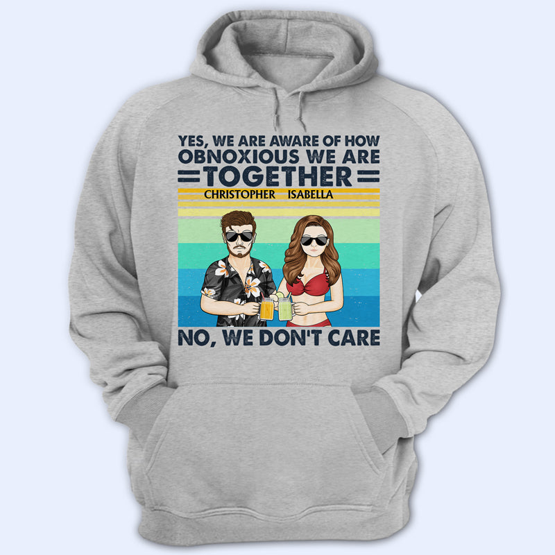 Yes We Are Aware Of How Obnoxious Friends - Gift For Bestie - Personalized Custom T Shirt