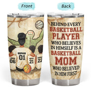 Basketball Mom Behind Every Basketball Player - Gift For Mother - Personalized Custom Tumbler